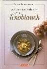 Aus lauter Lust und Liebe: Knoblauch